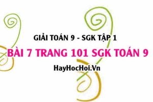 Giải bài 7 trang 101 SGK Toán 9 tập 1